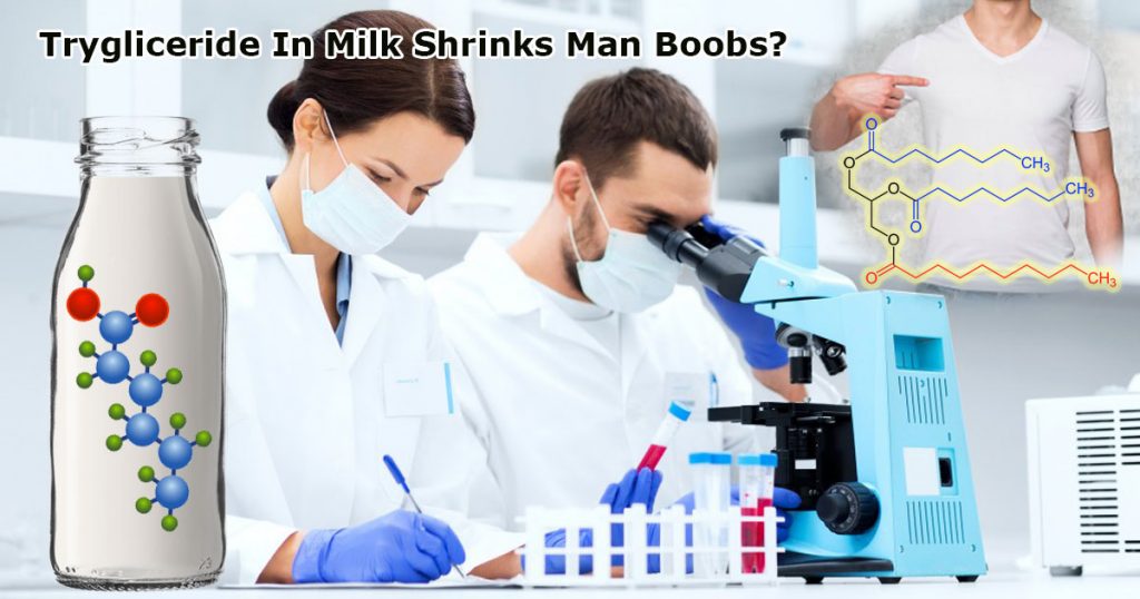 Triglyceride In Milk Shrinks Man Boobs