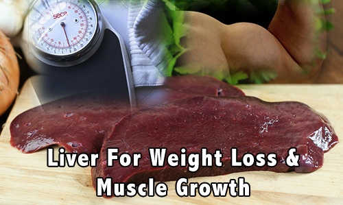 Liver For Weight Loss And Muscle Growth