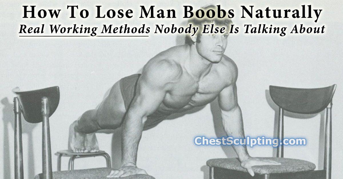 How To Lose Man Boobs Naturally