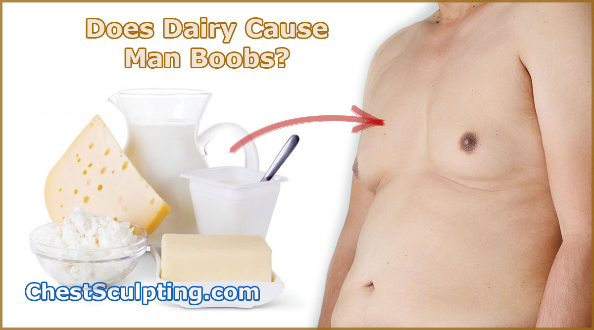 Does Dairy Cause Man Boobs